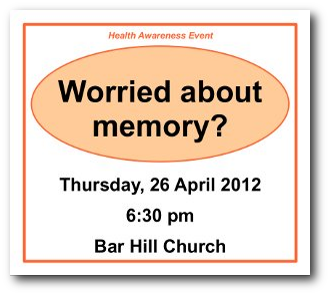 Worried about memory?: 26 April 2012, 6:30 p.m., Bar Hill Church
