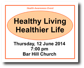 Healthy Living, Healthier Life: 12 June 2014, 7:00 pm, Bar Hill Church
